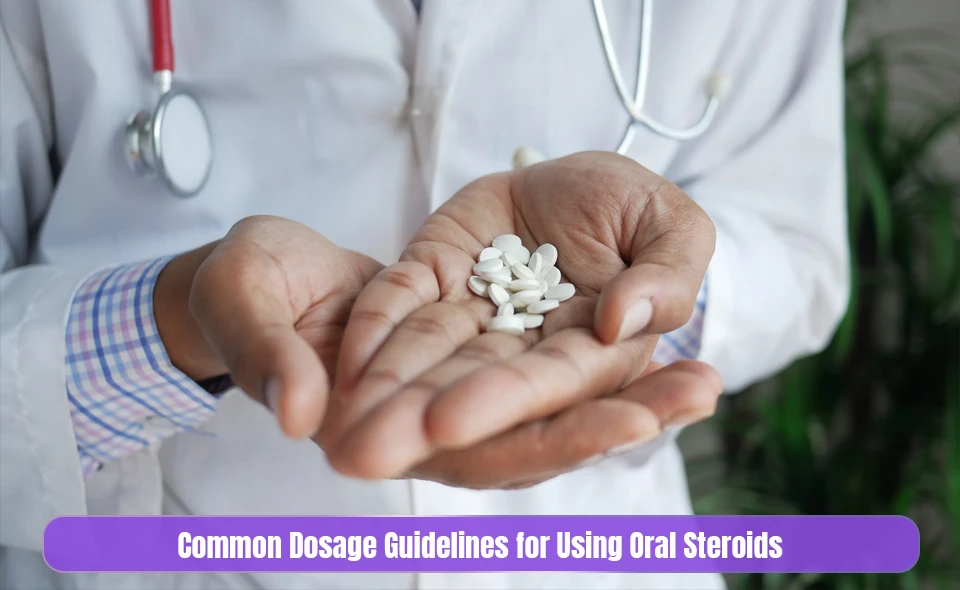 Common Dosage Guidelines for Using Oral Steroids